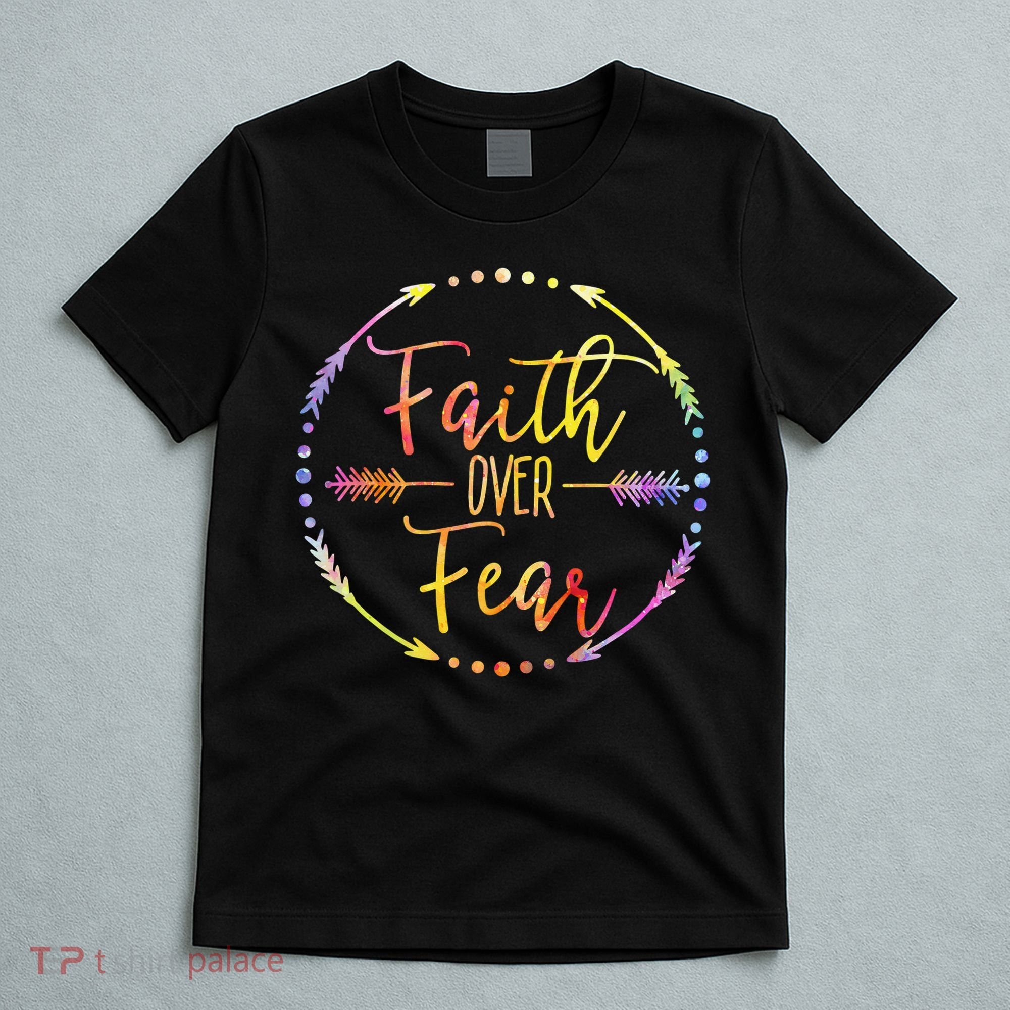 Faith Over Fear Arrow Lettering Inspirational Christian Gift  T-Shirt