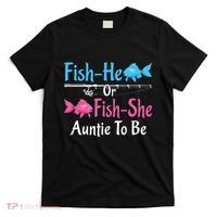 Fishhe Or Fishshe Auntie To Be Gender Reveal Baby Shower T-Shirt thumb 0