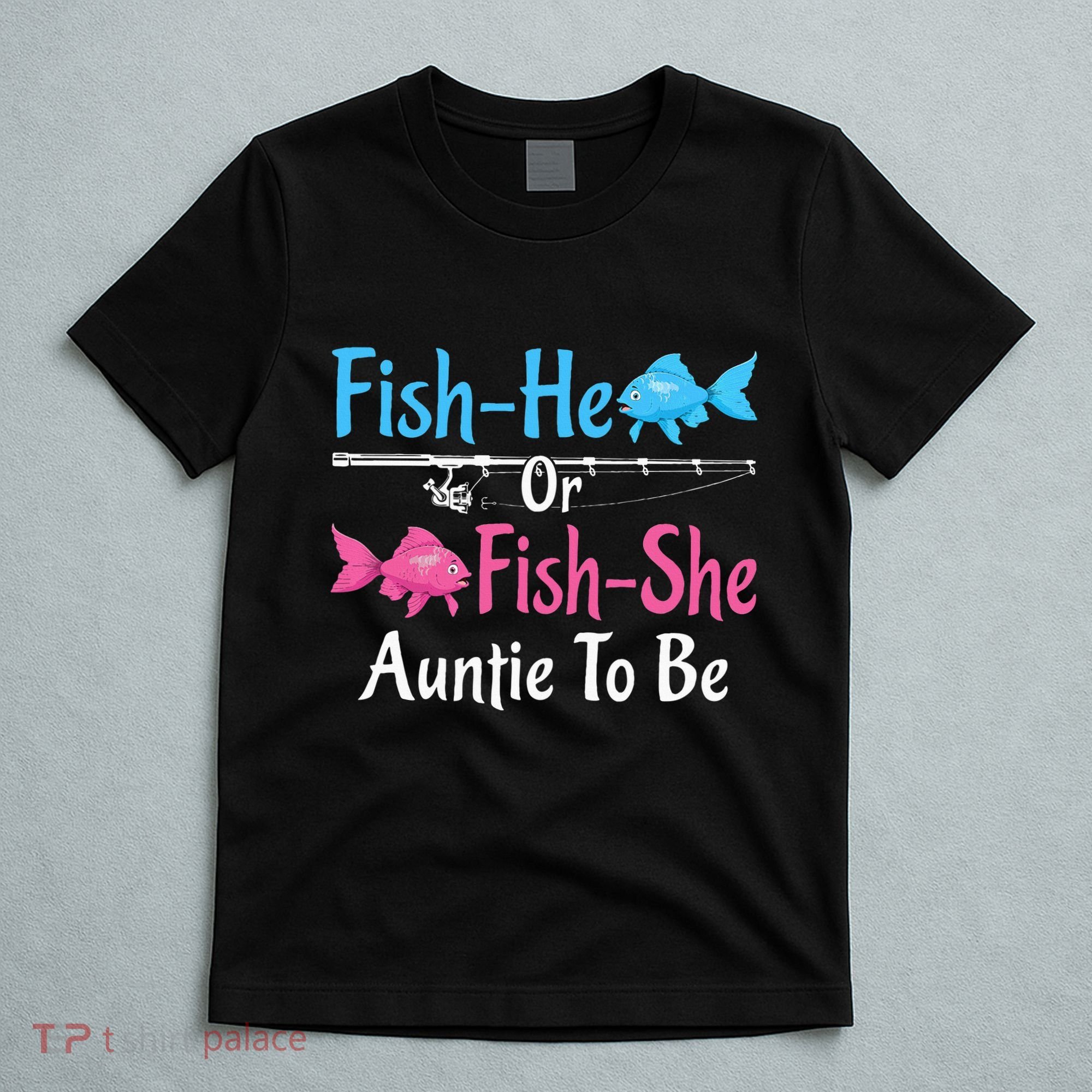 Fishhe Or Fishshe Auntie To Be Gender Reveal Baby Shower T-Shirt
