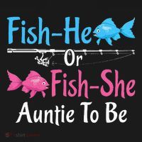 Fishhe Or Fishshe Auntie To Be Gender Reveal Baby Shower T-Shirt thumb 7