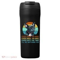 Frenchie or French Bulldog Dog Every Snack you Make 24oz Duet Stainless Steel Tumbler thumb 0