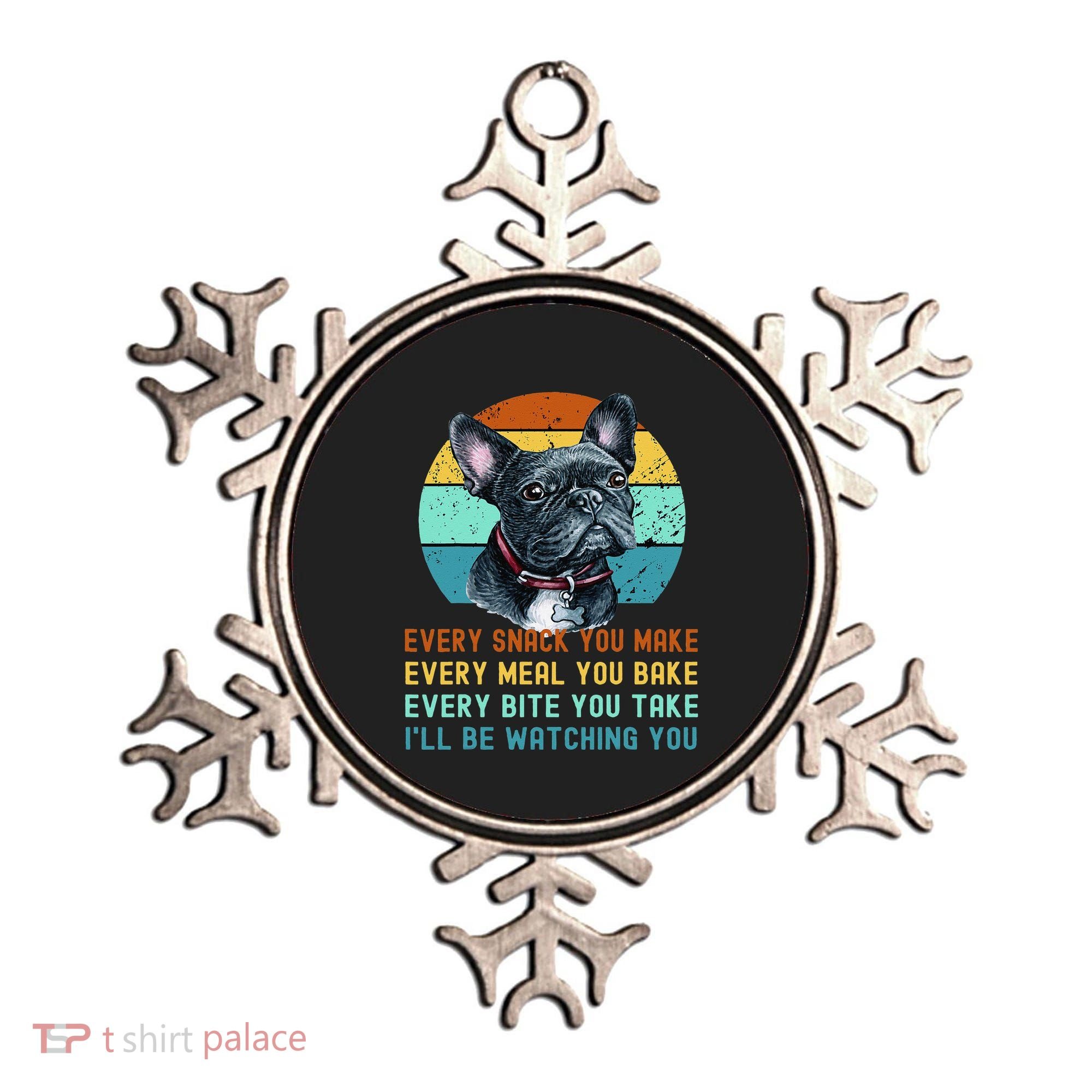 Frenchie or French Bulldog Dog Every Snack you Make Ornament