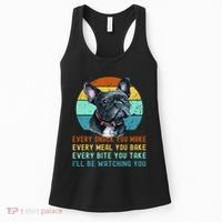 Frenchie or French Bulldog Dog Every Snack you Make Women's Tank Top thumb 0