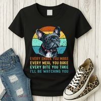 Frenchie or French Bulldog Dog Every Snack you Make Women's T-Shirt thumb 3