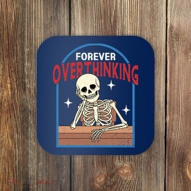 Forever Overthinking Coaster