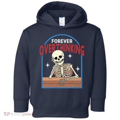 Forever Overthinking Toddler Hoodie