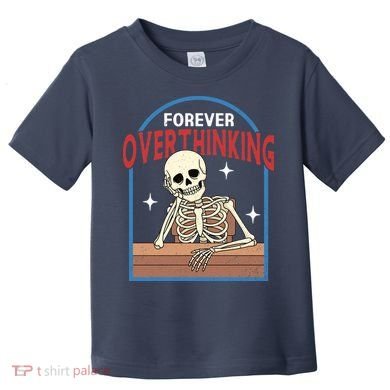 Forever Overthinking Toddler T-Shirt