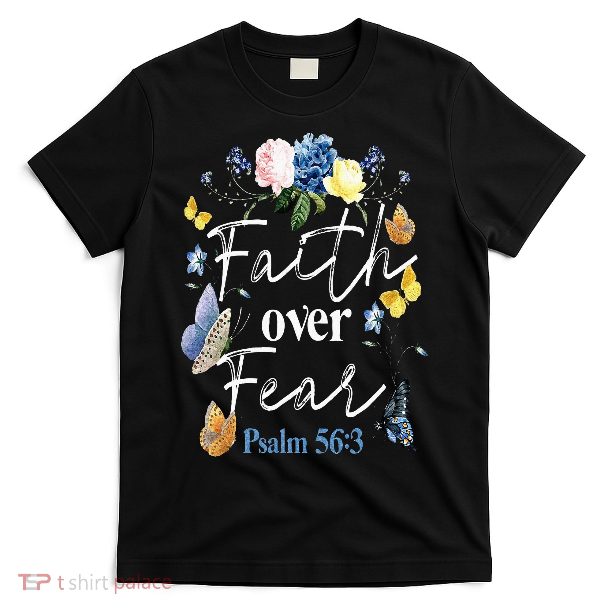 Faith Over Fear Flower Butterfly Christian Bible Verse T-Shirt
