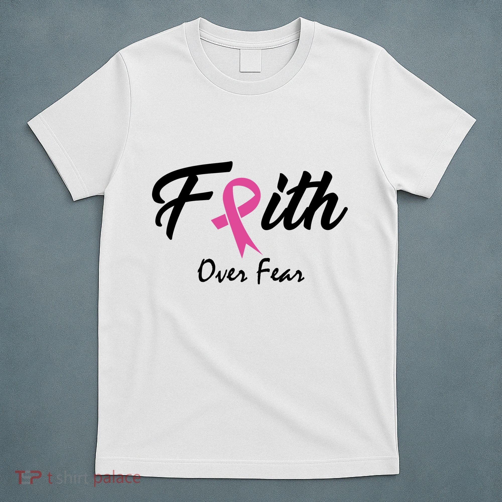 Faith Over Fear Breast Cancer Ribbon T-Shirt