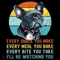 Frenchie Or French Bulldog Dog Every Snack You Make Coffee Mug thumb 5