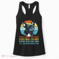 Frenchie Or French Bulldog Dog Every Snack You Make Women's Tank Top thumb 0