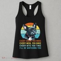 Frenchie Or French Bulldog Dog Every Snack You Make Women's Tank Top thumb 3
