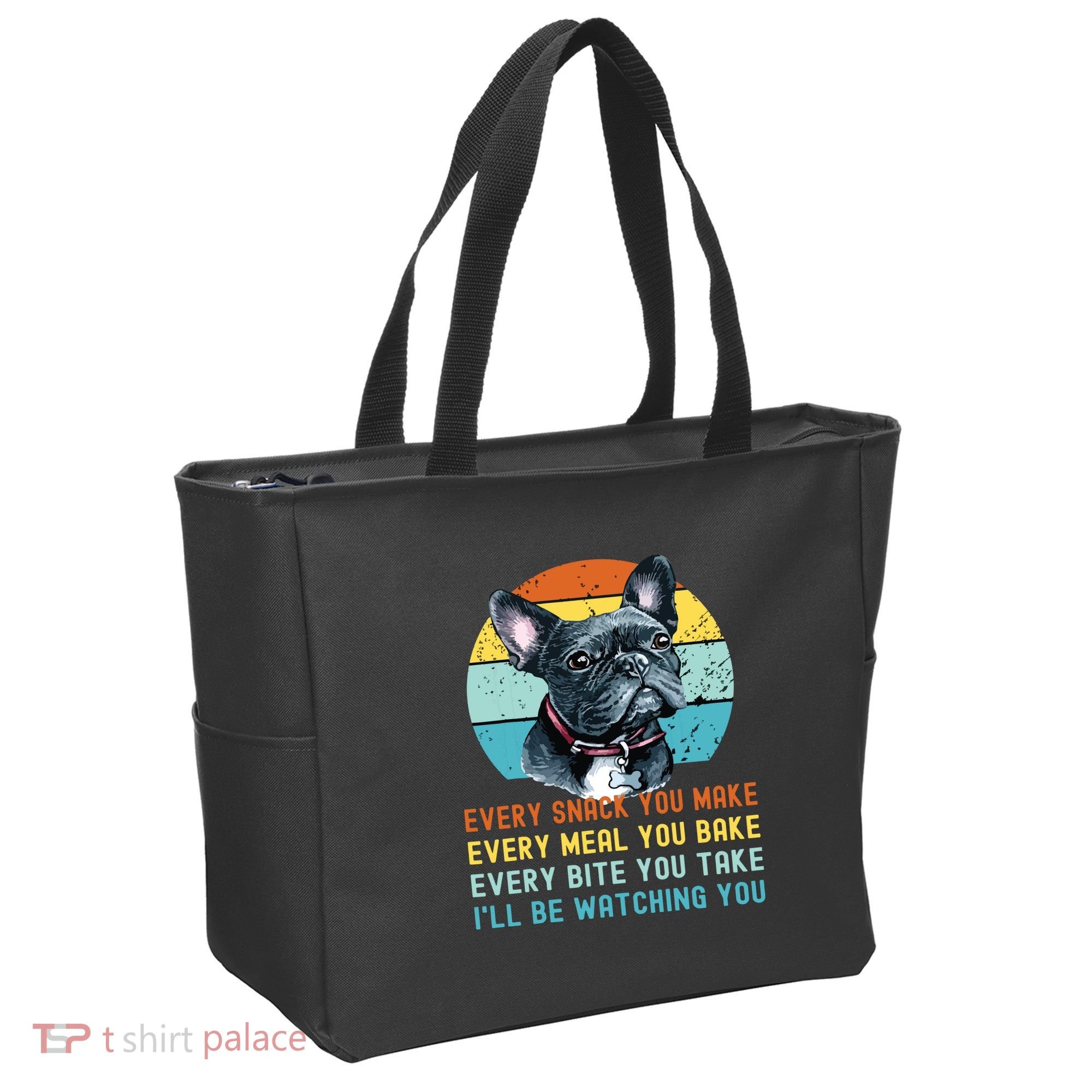 Frenchie Or French Bulldog Dog Every Snack You Make Tote Bag