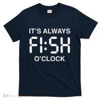 Fish OClock Funny Fishing Fisherman FatherS Day Gift T-Shirt thumb 0