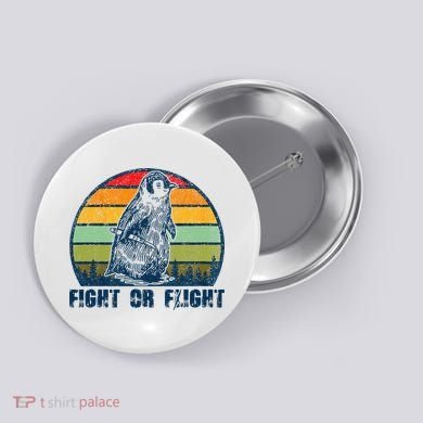 Fight Or Flight Funny Penguin Pun Fight Or Flight Button