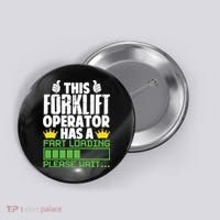 Forklift Operator Fart Loading Oddly Specific Funny Ironic Button thumb 0