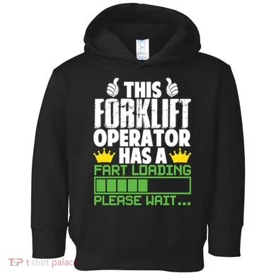 Forklift Operator Fart Loading Oddly Specific Funny Ironic Toddler Hoodie