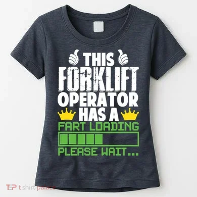 Forklift Operator Fart Loading Oddly Specific Funny Ironic Women's T-Shirt