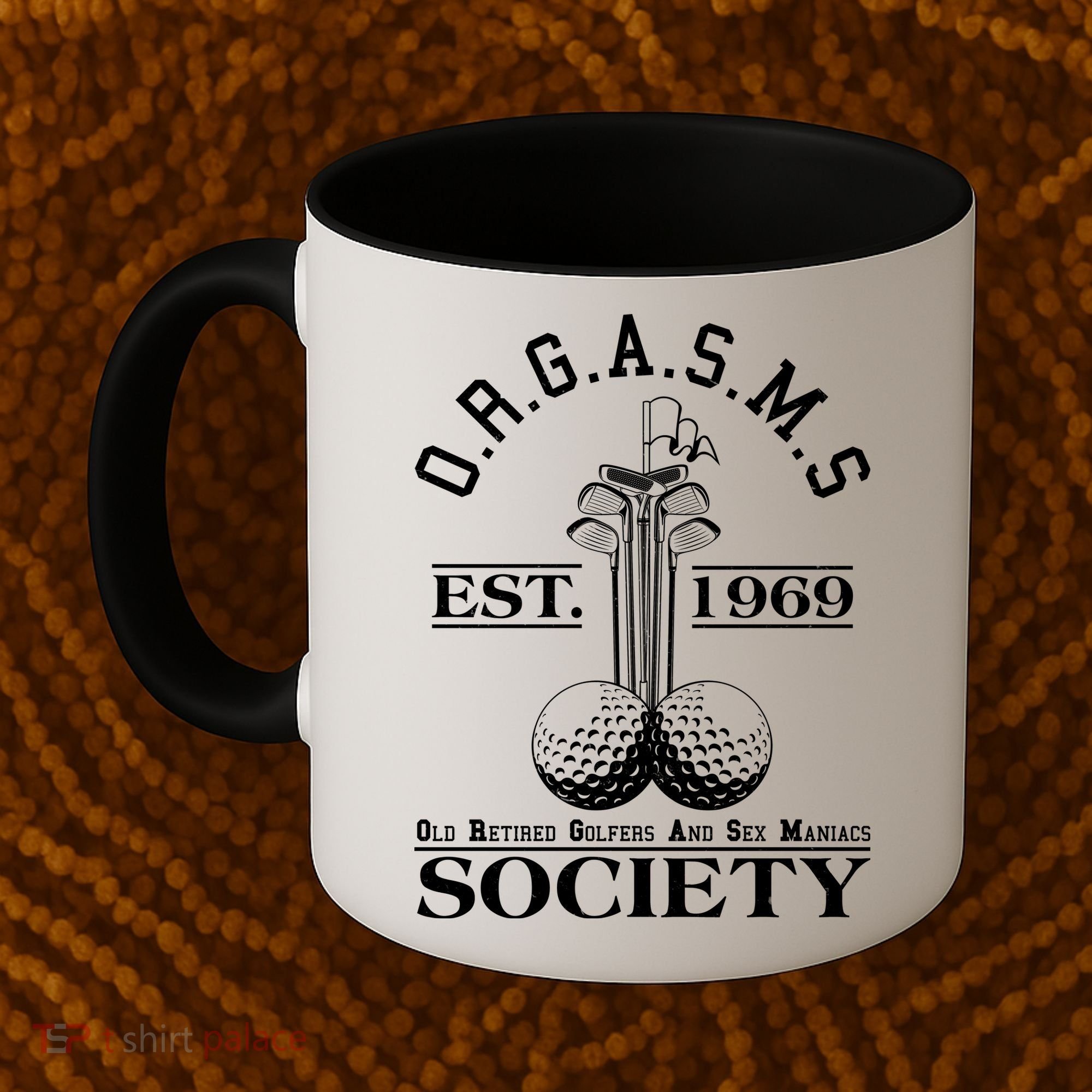 Funny ORGASMS Golf Society Est 1969 Coffee Mug