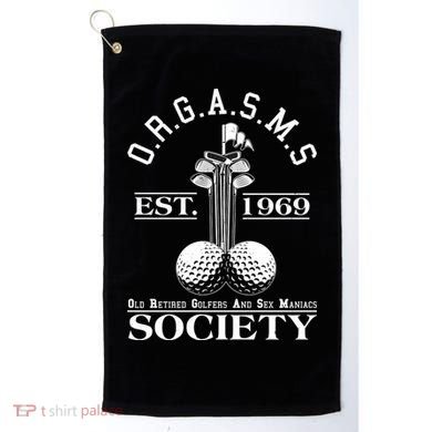 Funny ORGASMS Golf Society Est 1969 Golf Towel