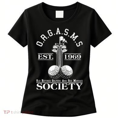 Funny ORGASMS Golf Society Est 1969 Women's T-Shirt