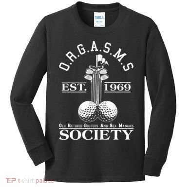 Funny ORGASMS Golf Society Est 1969 Kids Long Sleeve Shirt