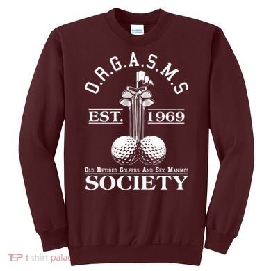 Funny ORGASMS Golf Society Est 1969 Sweatshirt