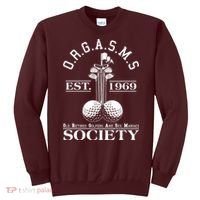 Funny ORGASMS Golf Society Est 1969 Sweatshirt thumb 0