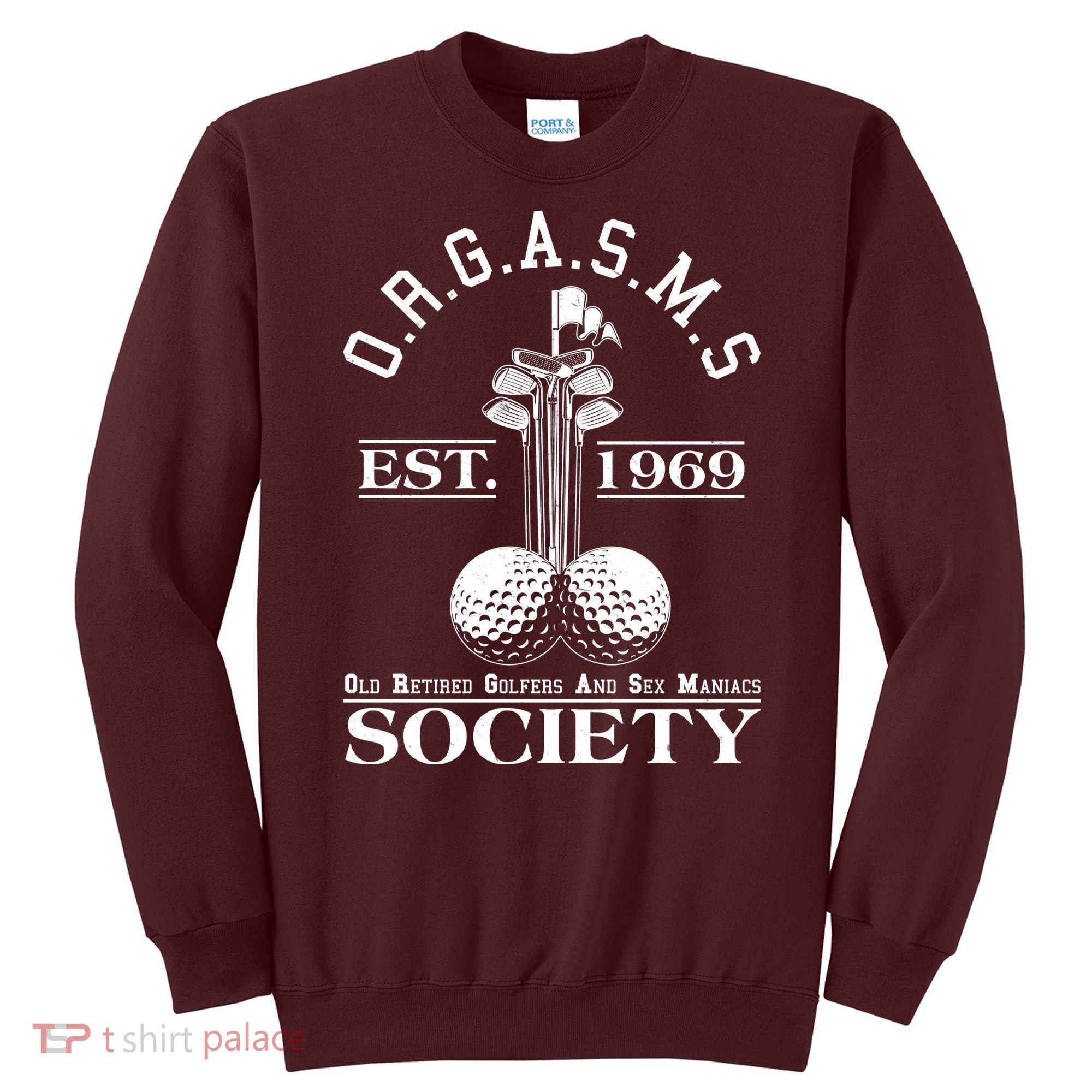 Funny ORGASMS Golf Society Est 1969 Sweatshirt
