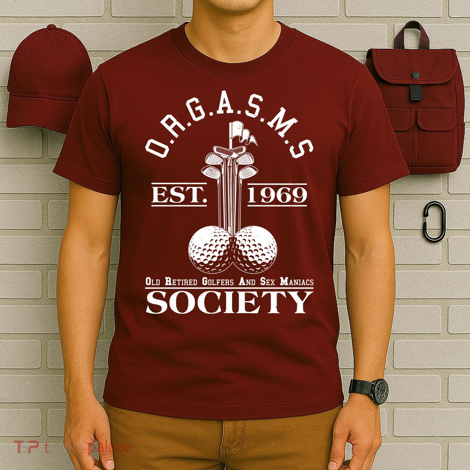 Funny ORGASMS Golf Society Est 1969 T-Shirt