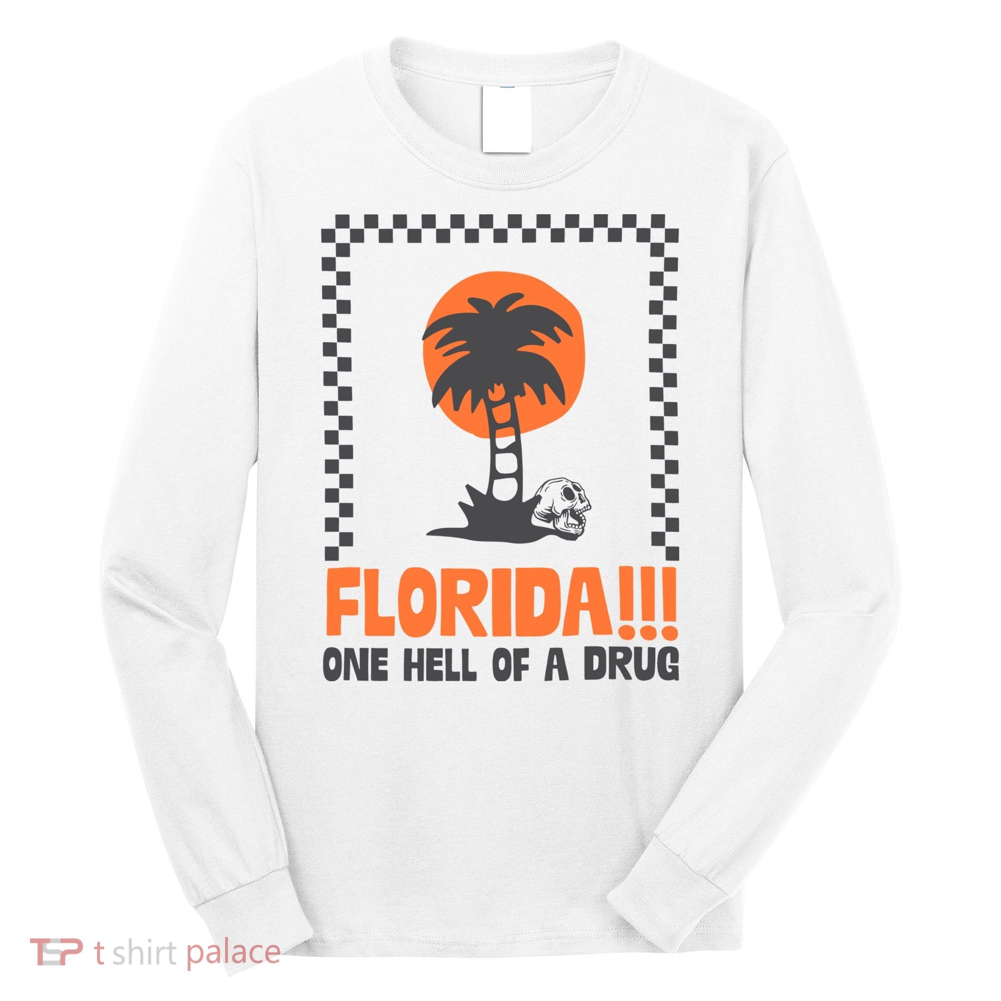 Florida One Hell Of A Drug Tortured Poets Ttpd Long Sleeve Shirt