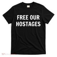 Free Our Hostages T-Shirt thumb 0