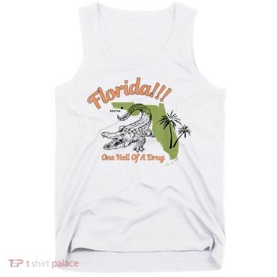 Florida One Hell Of A Drug Funny Summer Beach Tank Top