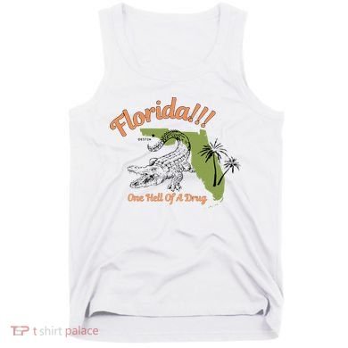 Florida One Hell Of A Drug Funny Summer Beach Tank Top