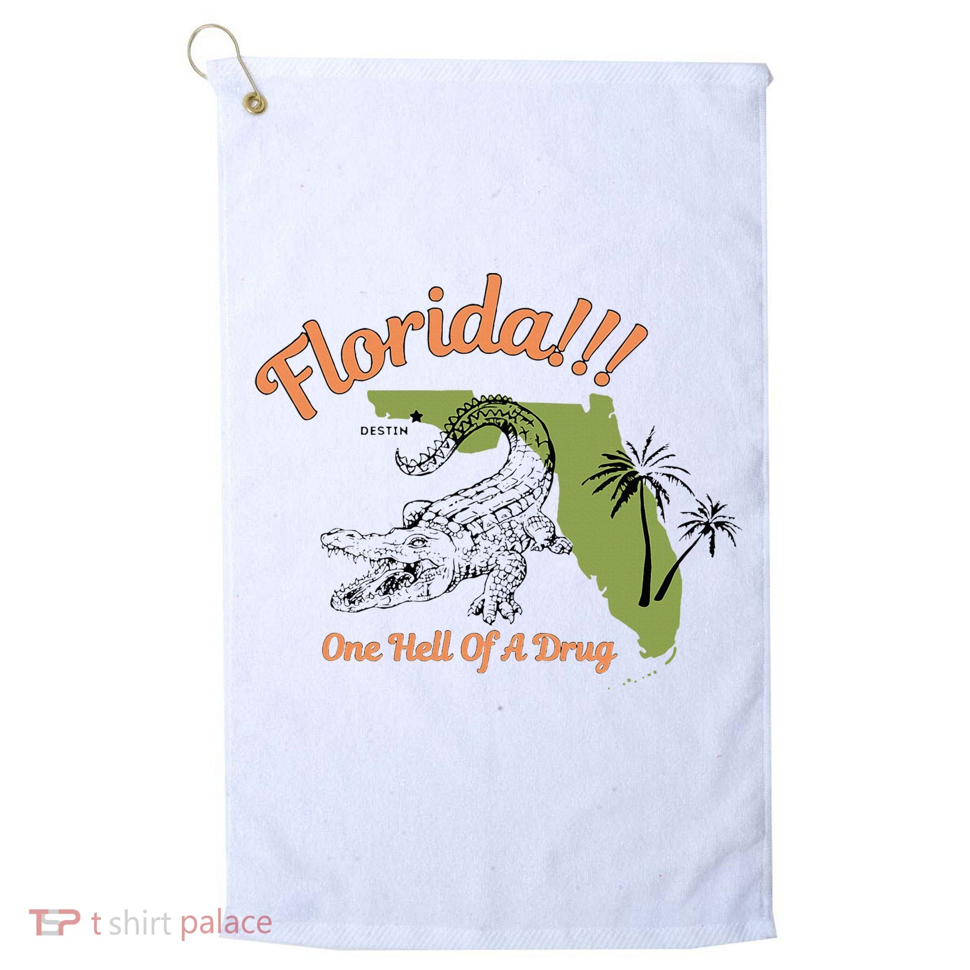 Florida One Hell Of A Drug Funny Summer Beach Golf Towel