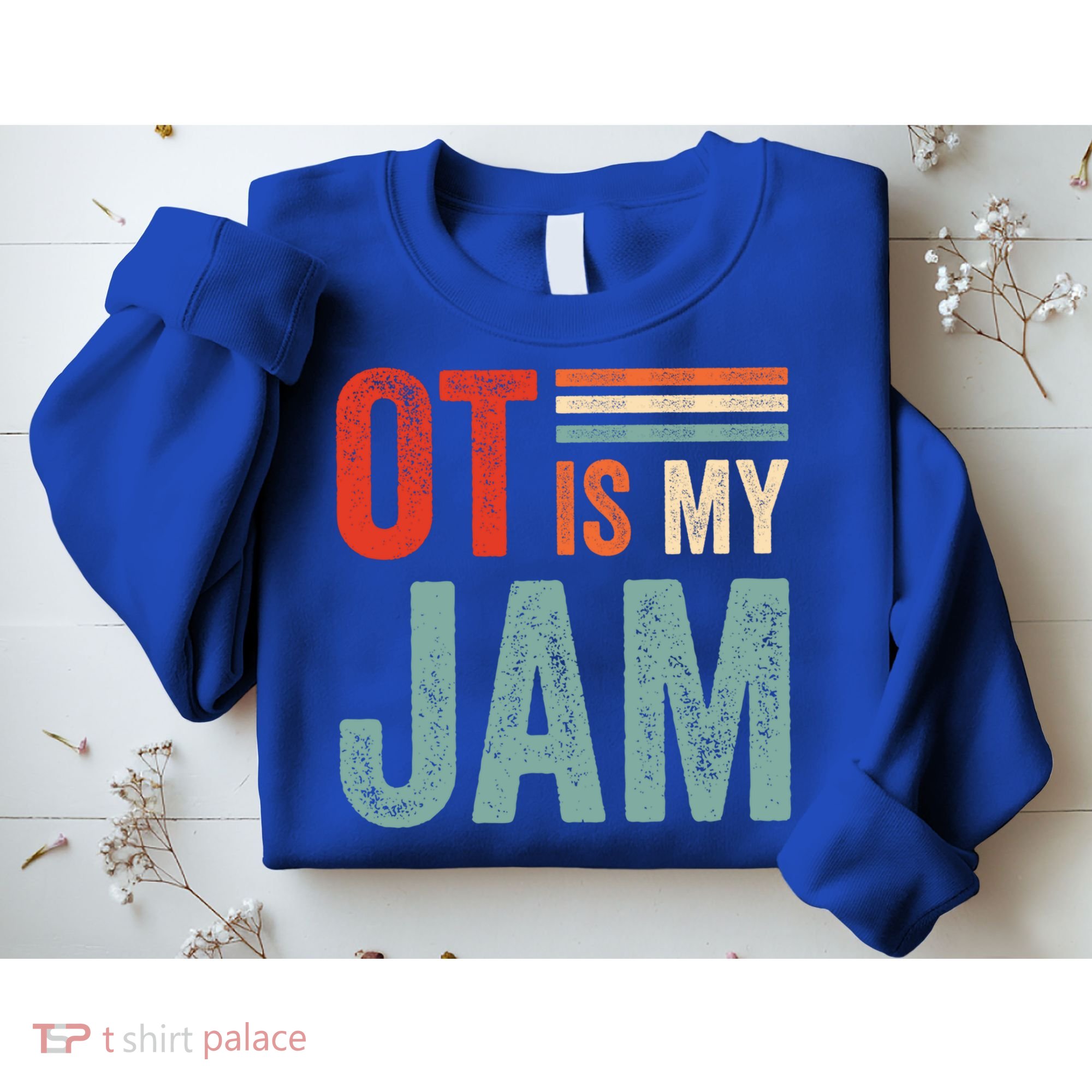 Funny Ot Is My Jam T Giftcool Gift Occupational Therapy Funny Gift Sweatshirt
