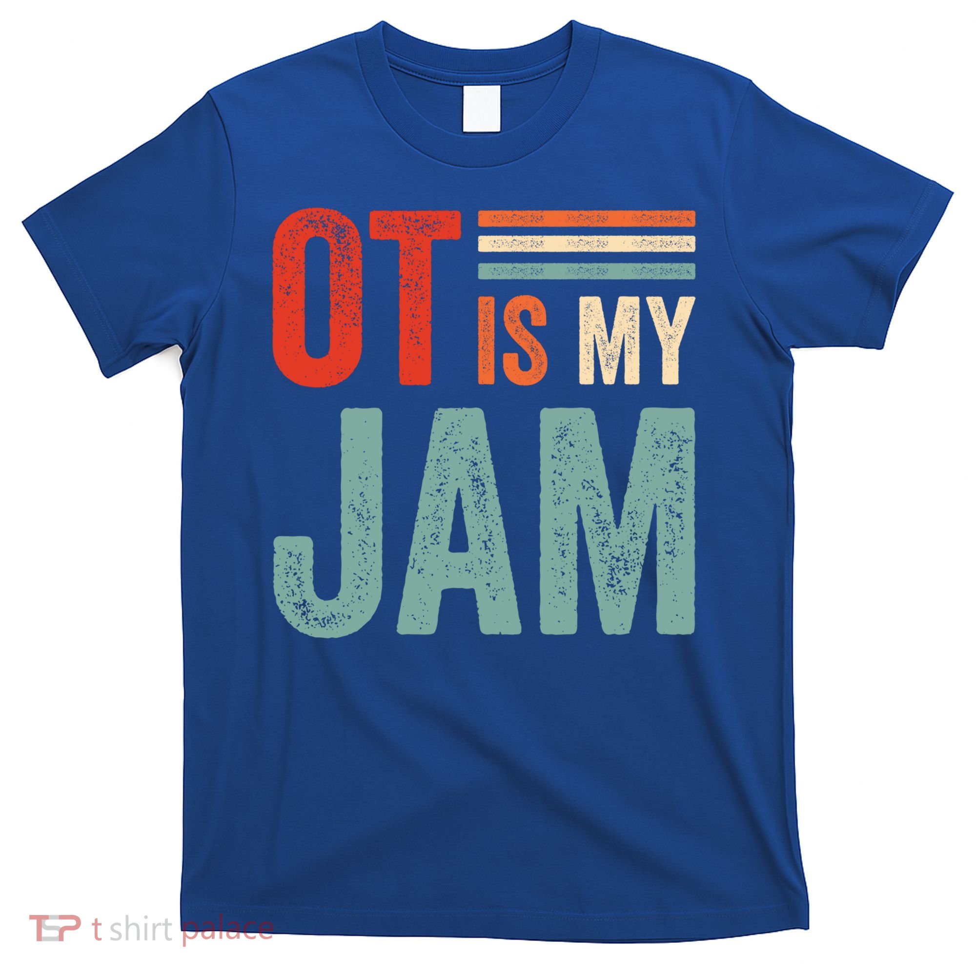 Funny Ot Is My Jam T Giftcool Gift Occupational Therapy Funny Gift T-Shirt