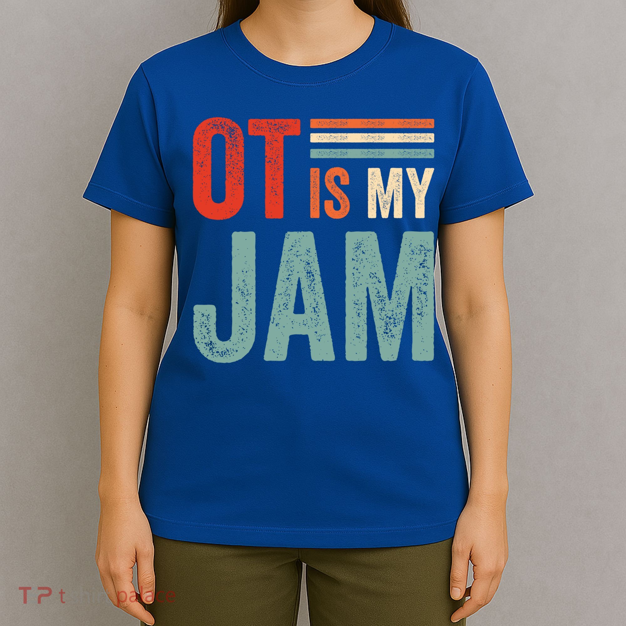 Funny Ot Is My Jam T Giftcool Gift Occupational Therapy Funny Gift T-Shirt