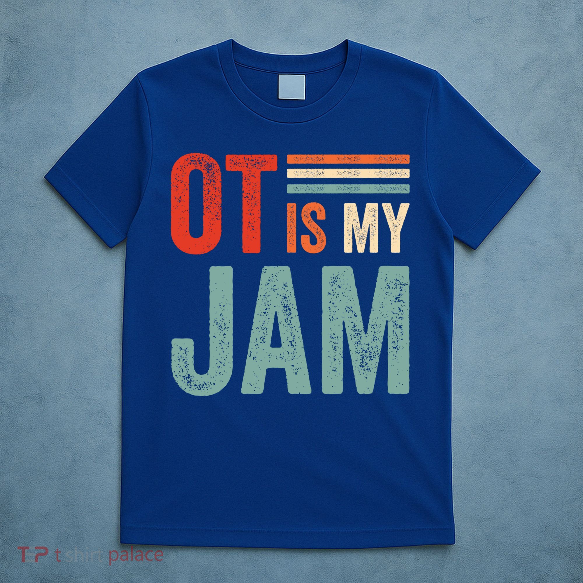 Funny Ot Is My Jam T Giftcool Gift Occupational Therapy Funny Gift T-Shirt