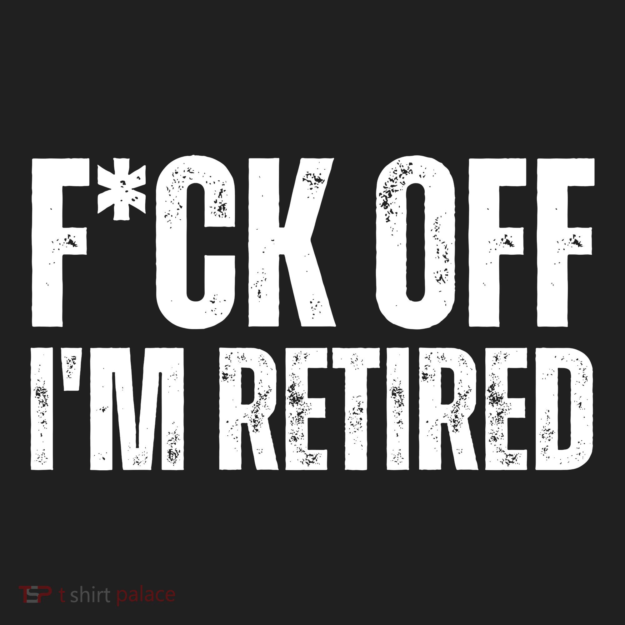 Fuck Off IM Retired Tumbler