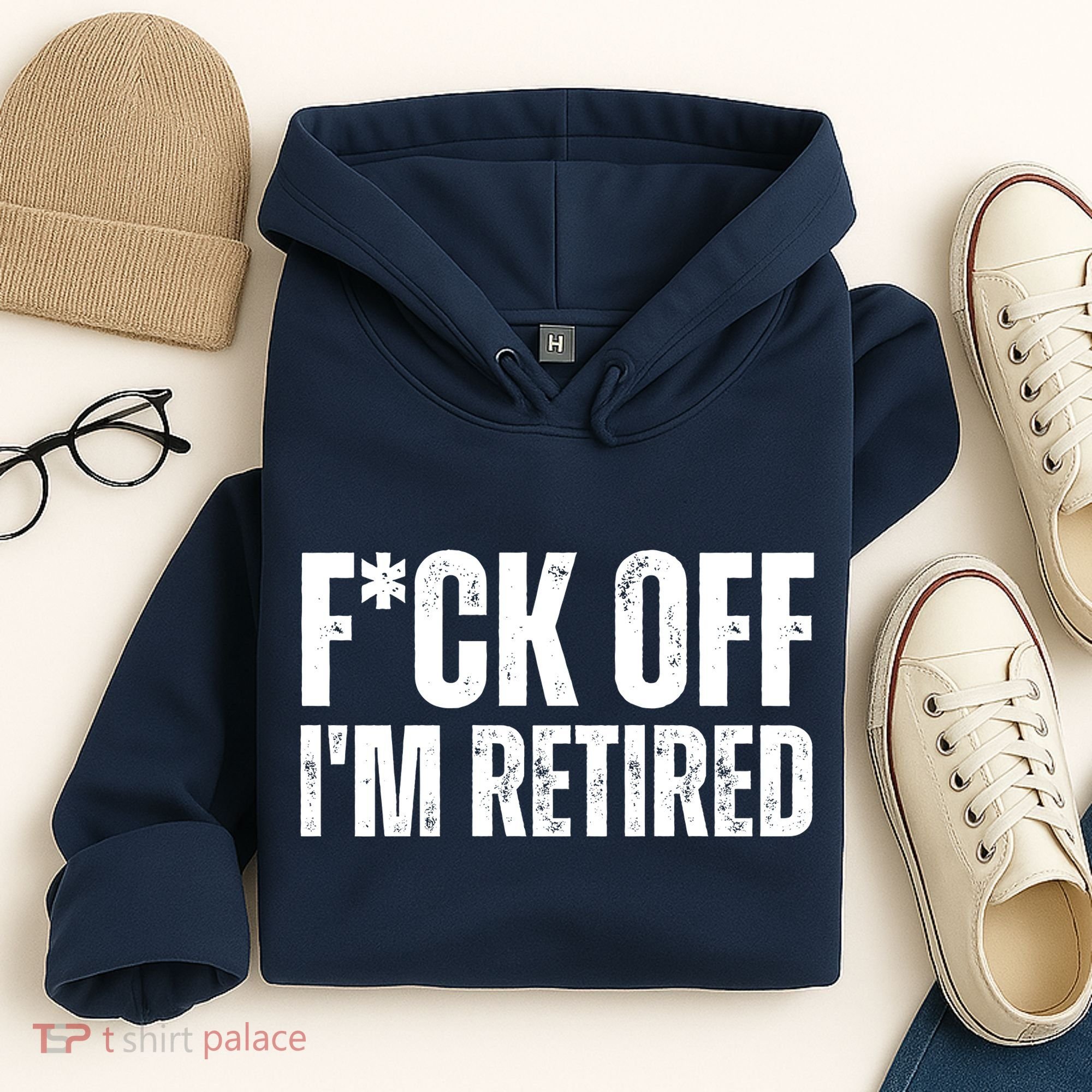 Fuck Off IM Retired Hoodie