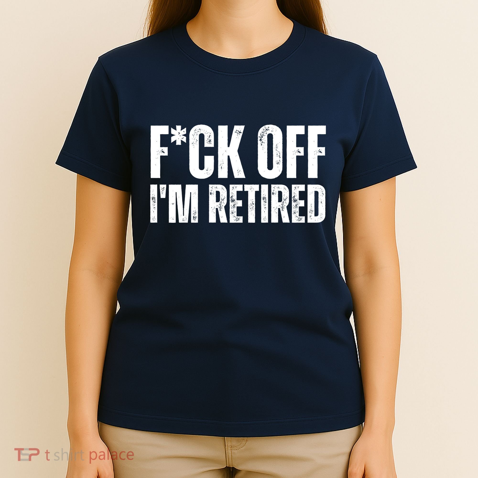 Fuck Off IM Retired T-Shirt