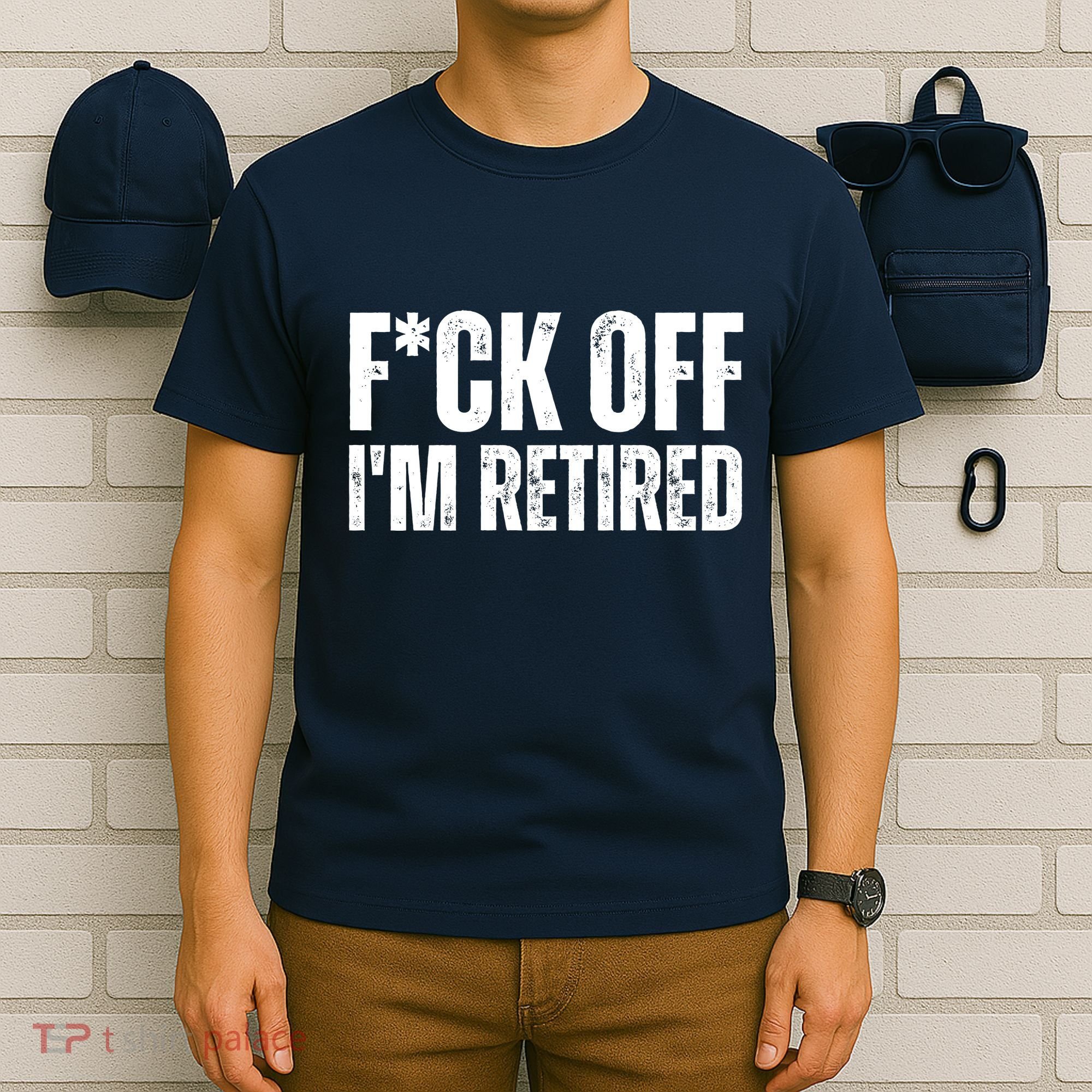 Fuck Off IM Retired T-Shirt
