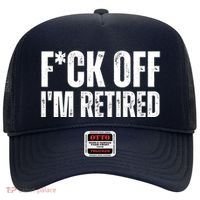 Fuck Off IM Retired Hat thumb 0