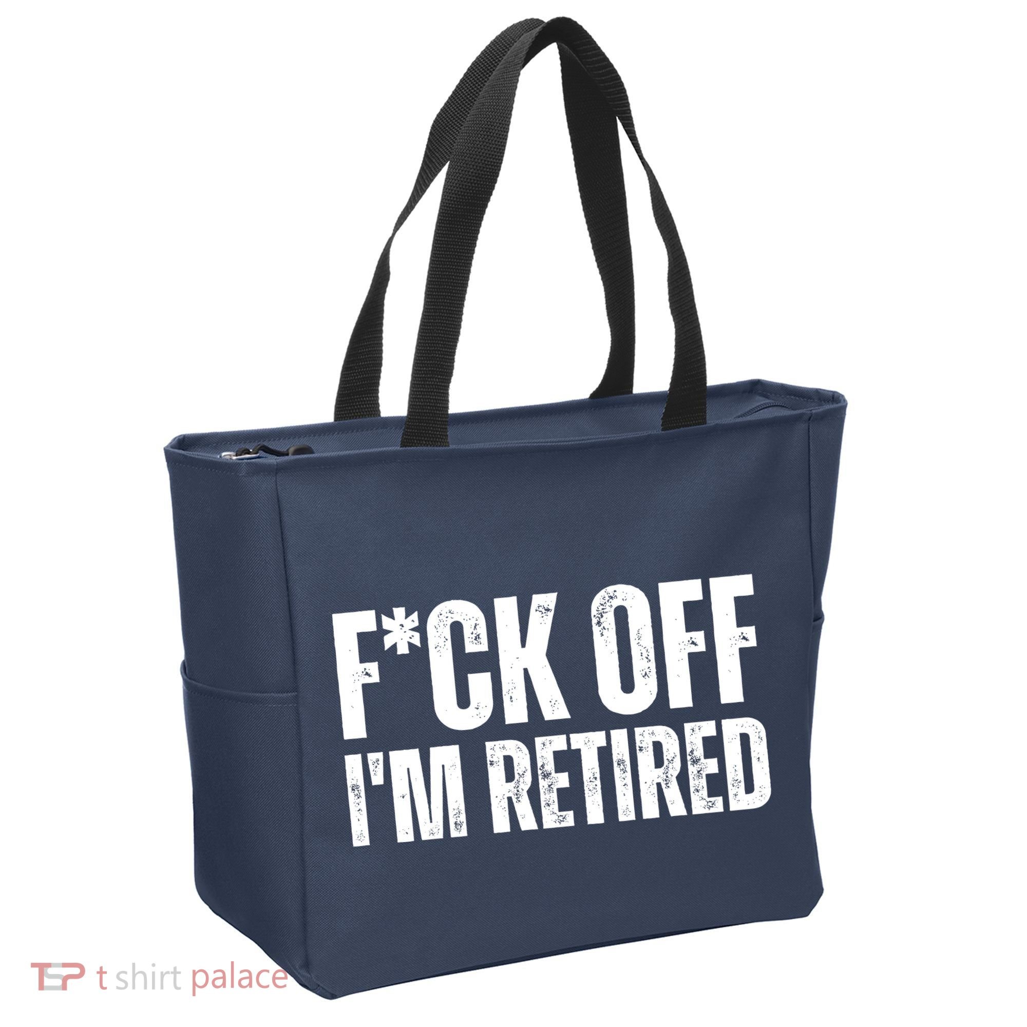 Fuck Off IM Retired Tote Bag