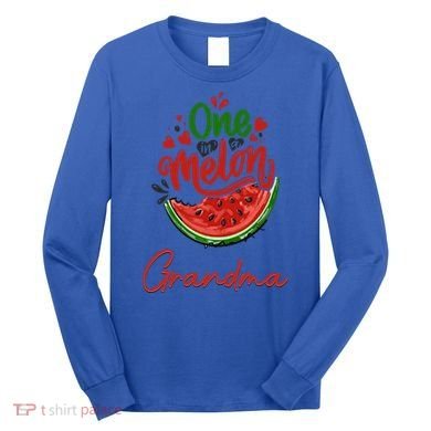 Funny One In A Melon Grandma Matching Group Funny Gift Long Sleeve Shirt