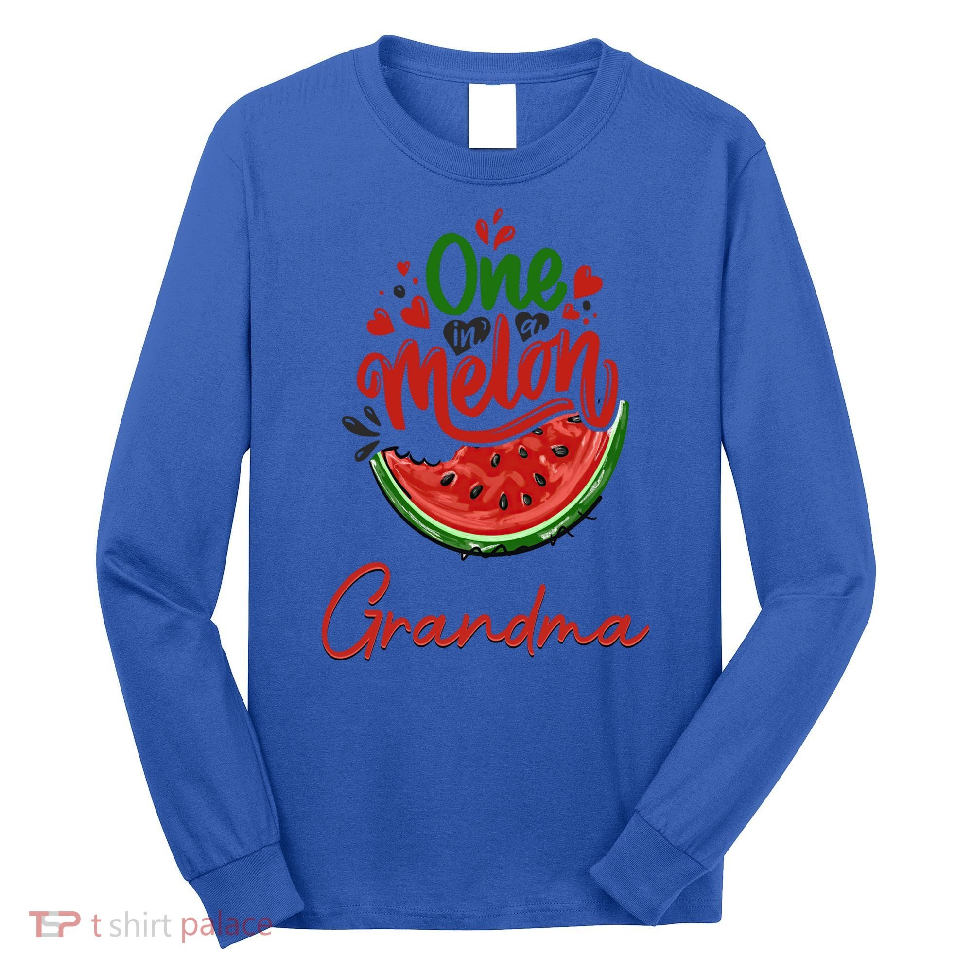 Funny One In A Melon Grandma Matching Group Funny Gift Long Sleeve Shirt