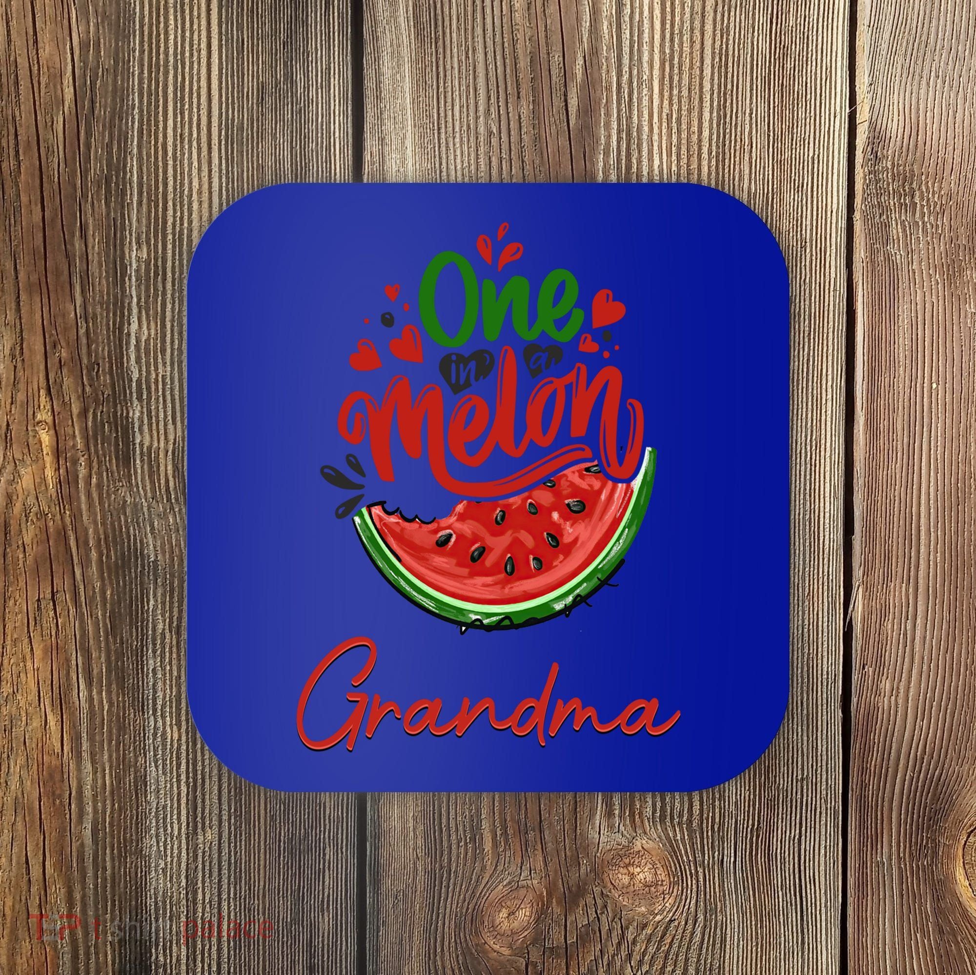 Funny One In A Melon Grandma Matching Group Funny Gift Coaster