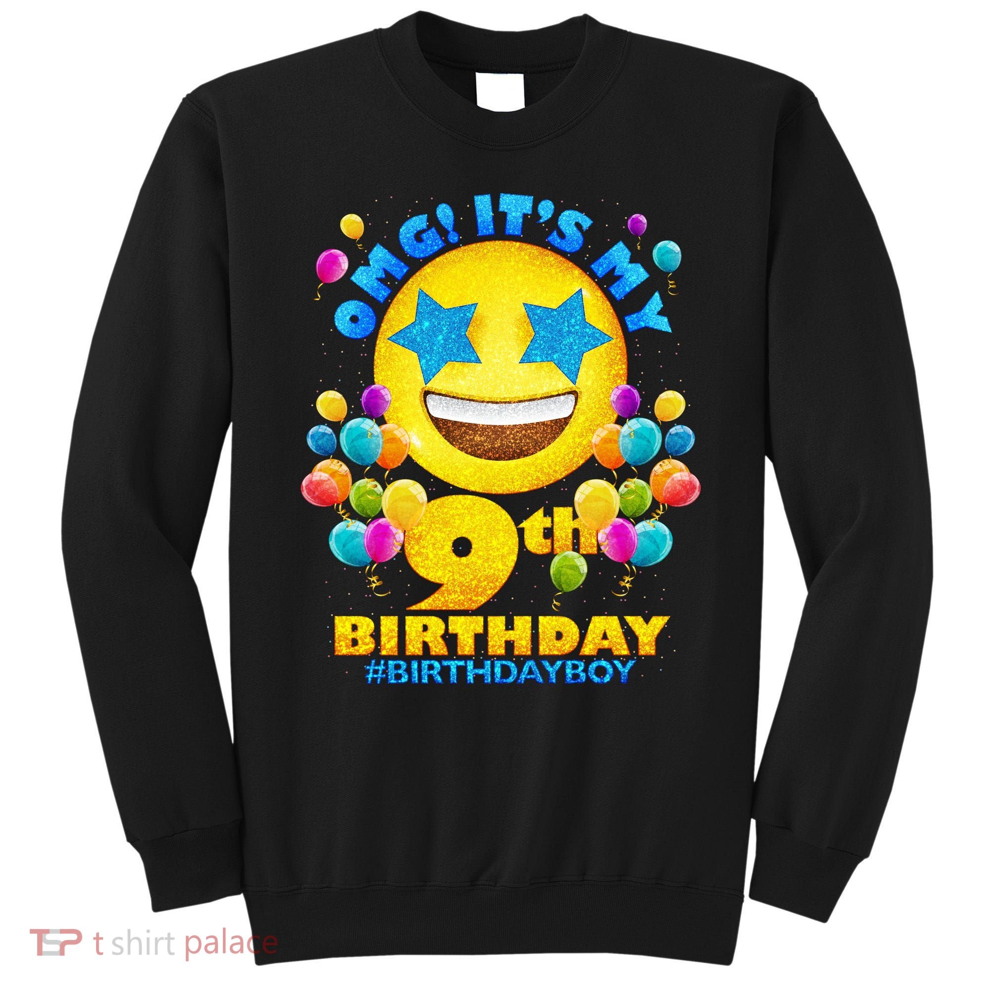 Funny OMG It's My 9th Birthday #BirthdayBoy Emoji Sweatshirt
