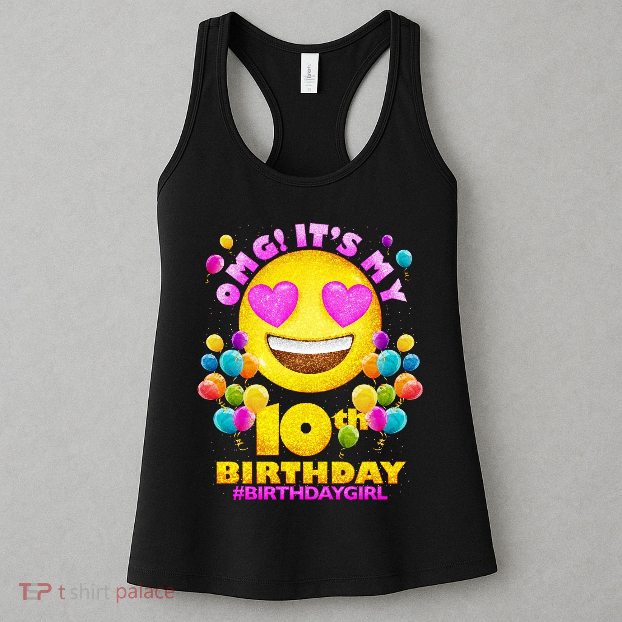 Funny OMG It's My 10th Birthday #BirthdayGirl Emoji Women's Tank Top